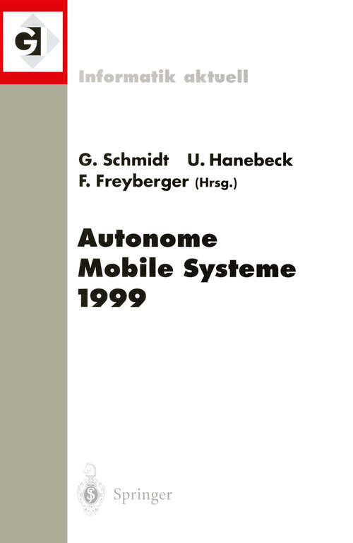 Book cover of Autonome Mobile Systeme 1999: 15. Fachgespräch München, 26.–27. November 1999 (2000) (Informatik aktuell)