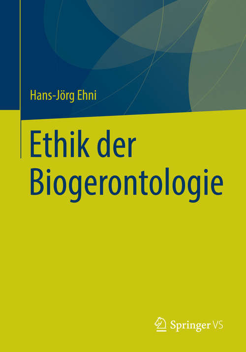Book cover of Ethik der Biogerontologie (2014)