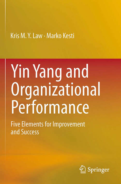 Book cover of Yin Yang and Organizational Performance: Five Elements for Improvement and Success (2014)