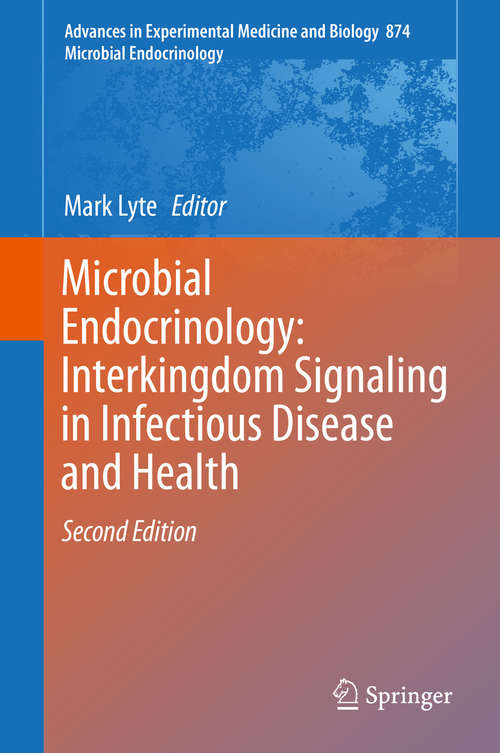 Book cover of Microbial Endocrinology: Interkingdom Signaling In Infectious Disease And Health (2nd ed. 2016) (Advances in Experimental Medicine and Biology #874)