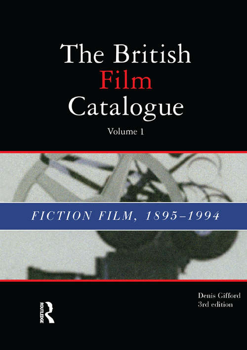 Book cover of British Film Catalogue: Two Volume Set - The Fiction Film/The Non-Fiction Film