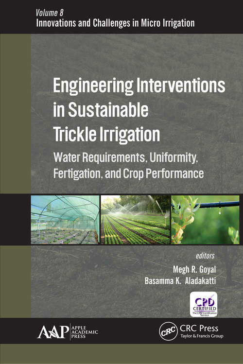 Book cover of Engineering Interventions in Sustainable Trickle Irrigation: Irrigation Requirements and Uniformity, Fertigation, and Crop Performance (Innovations in Agricultural & Biological Engineering)