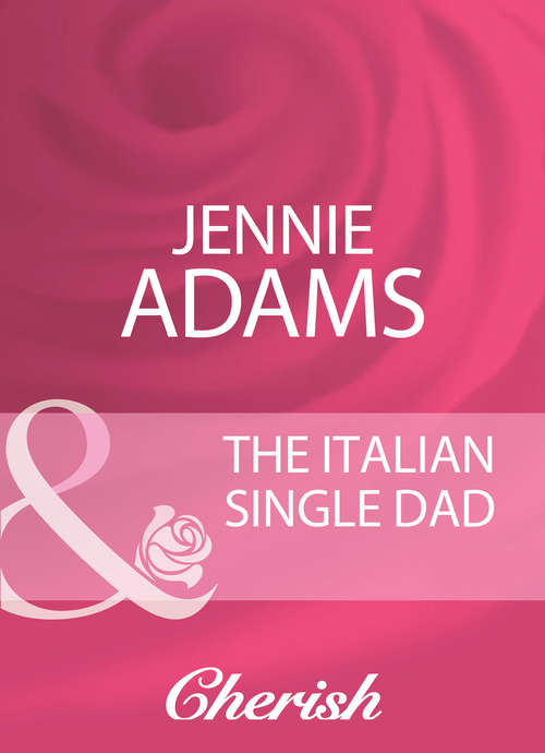 Book cover of The Italian Single Dad (ePub First edition) (Mills And Boon Cherish Ser.)