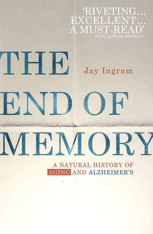 Book cover of The End of Memory: A natural history of aging and Alzheimer’s