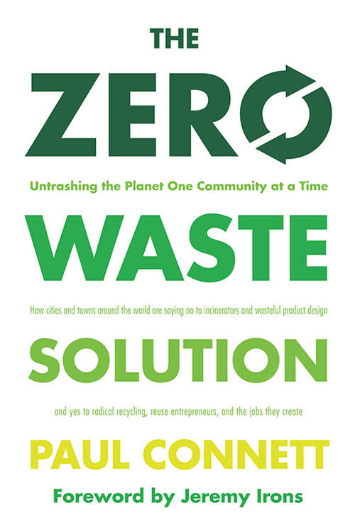 Book cover of The Zero Waste Solution: Untrashing the Planet One Community at a Time