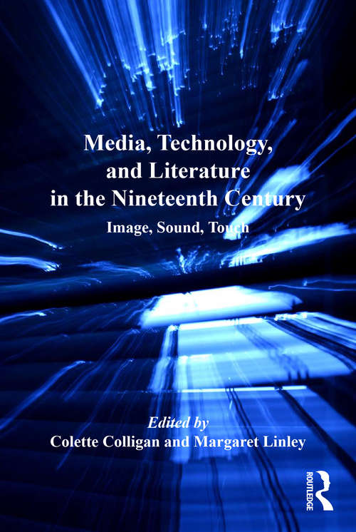Book cover of Media, Technology, and Literature in the Nineteenth Century: Image, Sound, Touch
