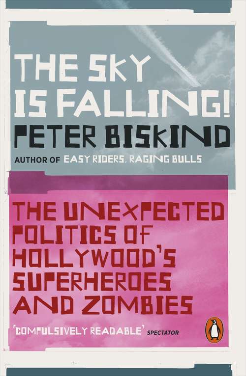 Book cover of The Sky is Falling: How Vampires, Zombies, Androids and Superheroes Made America Great for Extremism