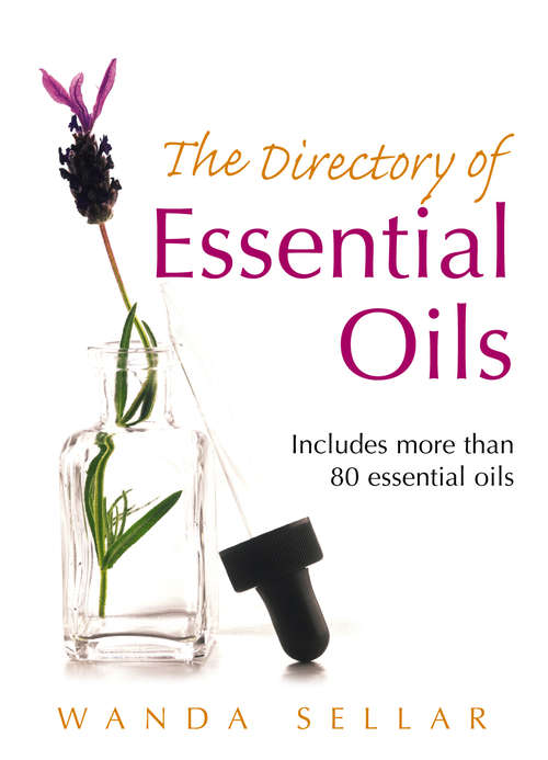 Book cover of The Directory of Essential Oils: Includes More Than 80 Essential Oils