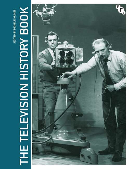 Book cover of The Television History Book (Television, Media And Cultural Studies)