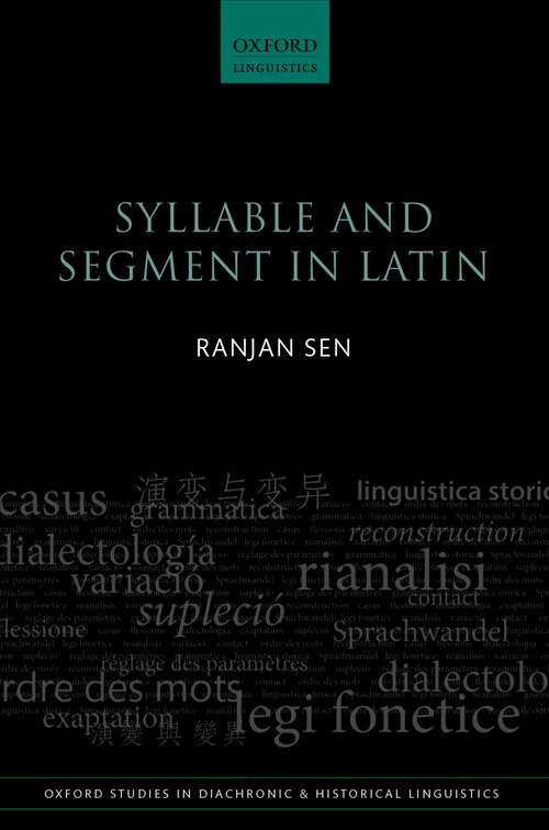 Book cover of Syllable and Segment in Latin (Oxford Studies in Diachronic and Historical Linguistics #16)