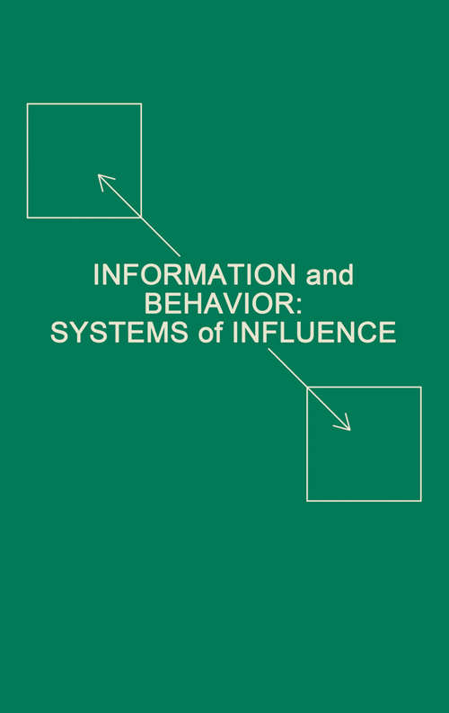 Book cover of Information and Behavior: Systems of Influence (Routledge Communication Series)
