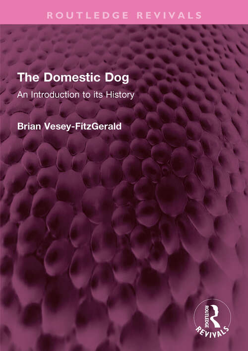 Book cover of The Domestic Dog: An Introduction to its History (Routledge Revivals)