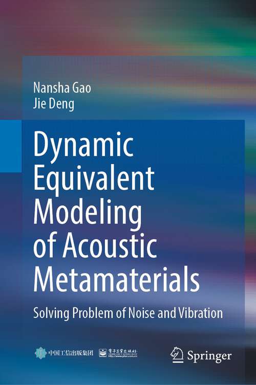 Book cover of Dynamic Equivalent Modeling of Acoustic Metamaterials: Solving Problem of Noise and Vibration (1st ed. 2022)