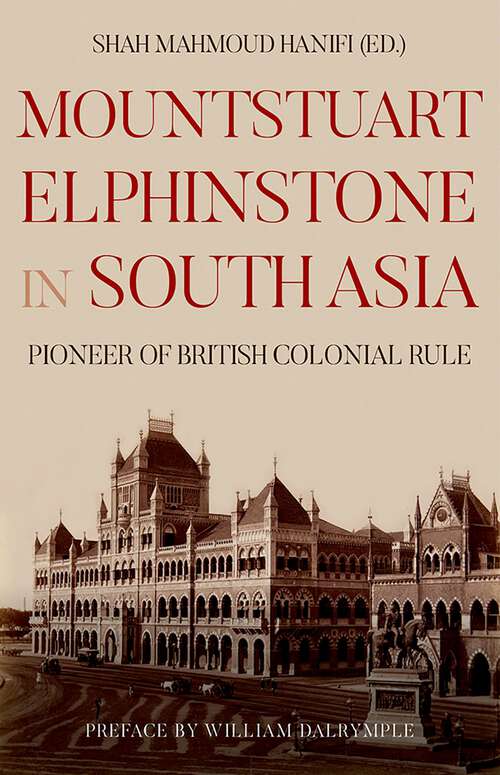 Book cover of Mountstuart Elphinstone in South Asia: Pioneer of British Colonial Rule