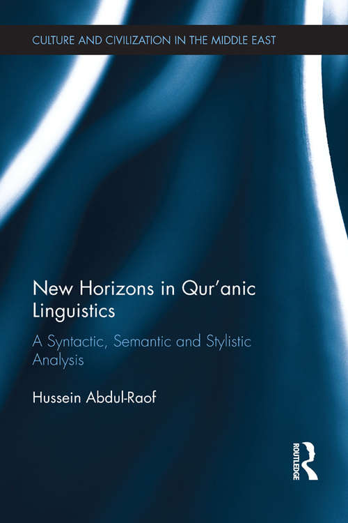 Book cover of New Horizons in Qur'anic Linguistics: A Syntactic, Semantic and Stylistic Analysis (Culture and Civilization in the Middle East)
