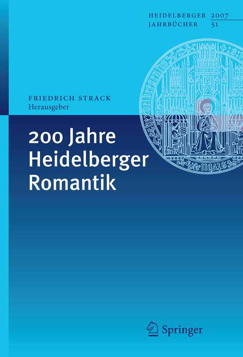 Book cover of 200 Jahre Heidelberger Romantik (2008) (Heidelberger Jahrbücher #51)