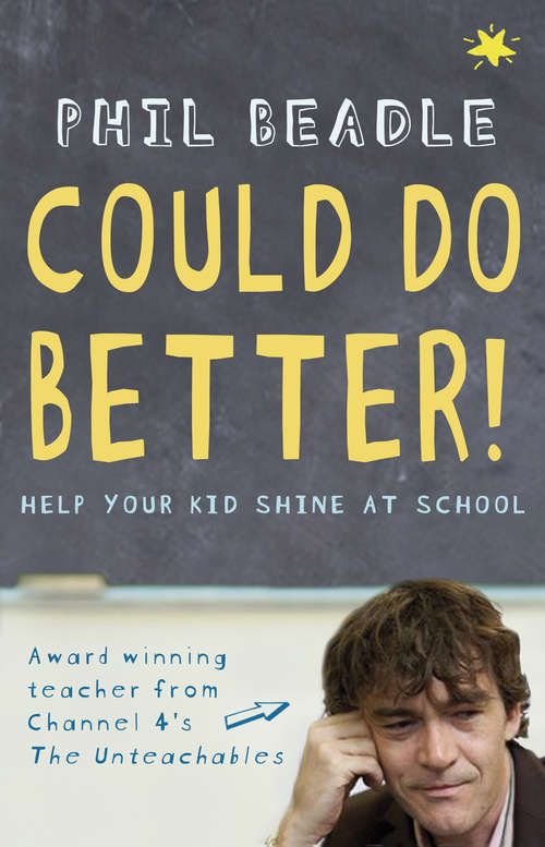 Book cover of Could Do Better!: Help Your Kid Shine At School