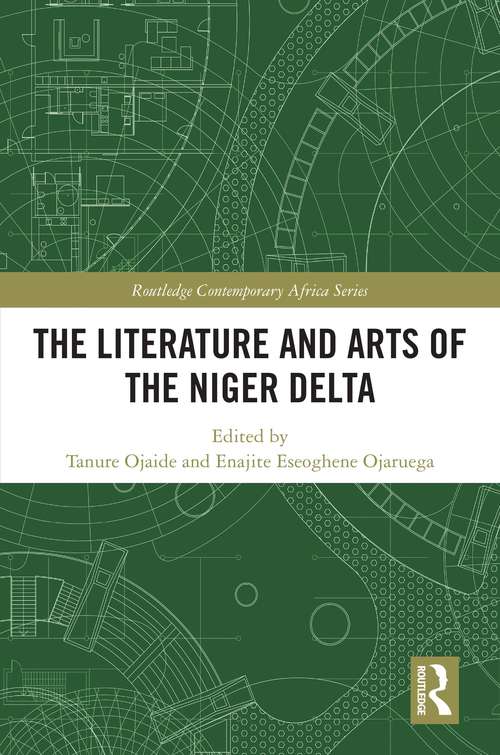 Book cover of The Literature and Arts of the Niger Delta (Routledge Contemporary Africa)