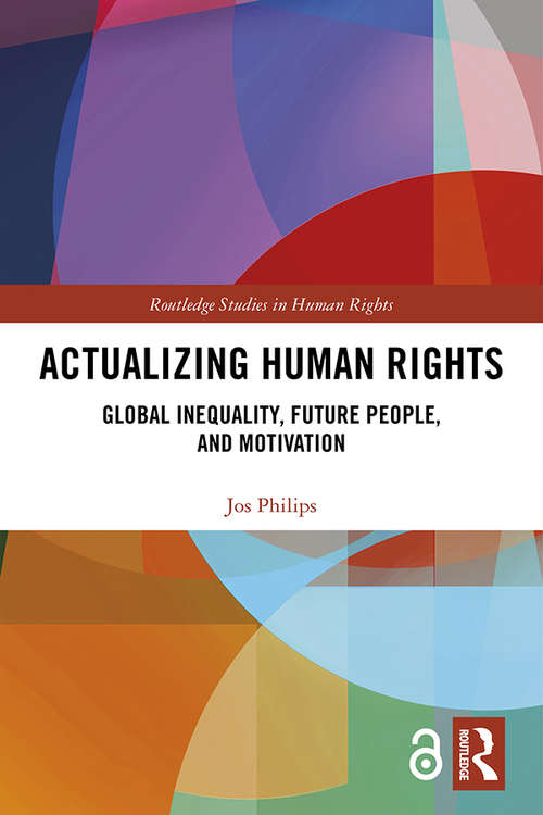 Book cover of Actualizing Human Rights: Global Inequality, Future People, and Motivation (Routledge Studies in Human Rights)