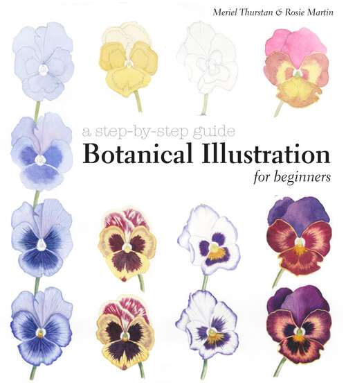 Book cover of Botanical Illustration for Beginners: A Step-by-step Guide