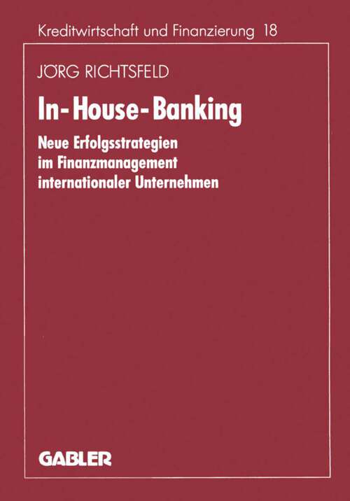 Book cover of In-House-Banking: Neue Erfolgsstrategien im Finanzmanagement internationaler Unternehmen (1994) (Schriftenreihe für Kreditwirtschaft und Finanzierung #205)