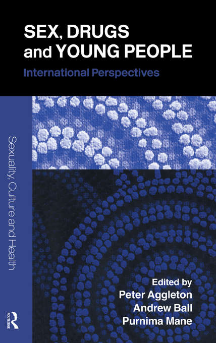 Book cover of Sex, Drugs and Young People: International Perspectives (Sexuality, Culture and Health)