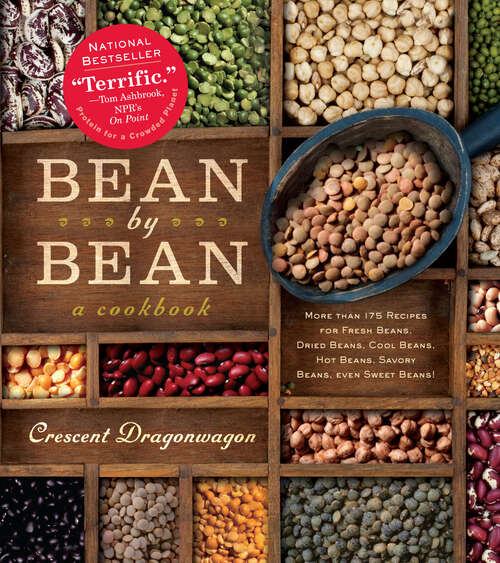 Book cover of Bean by Bean: More than 175 Recipes for Fresh Beans, Dried Beans, Cool Beans, Hot Beans, Savory Beans, Even Sweet Beans!
