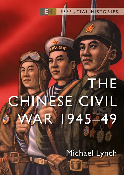 Book cover of The Chinese Civil War: 1945–49 (Essential Histories)