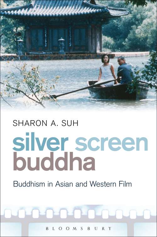 Book cover of Silver Screen Buddha: Buddhism in Asian and Western Film