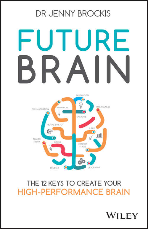 Book cover of Future Brain: The 12 Keys to Create Your High-Performance Brain