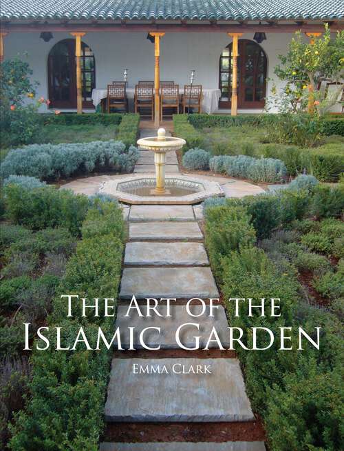 Book cover of The Art of the Islamic Garden