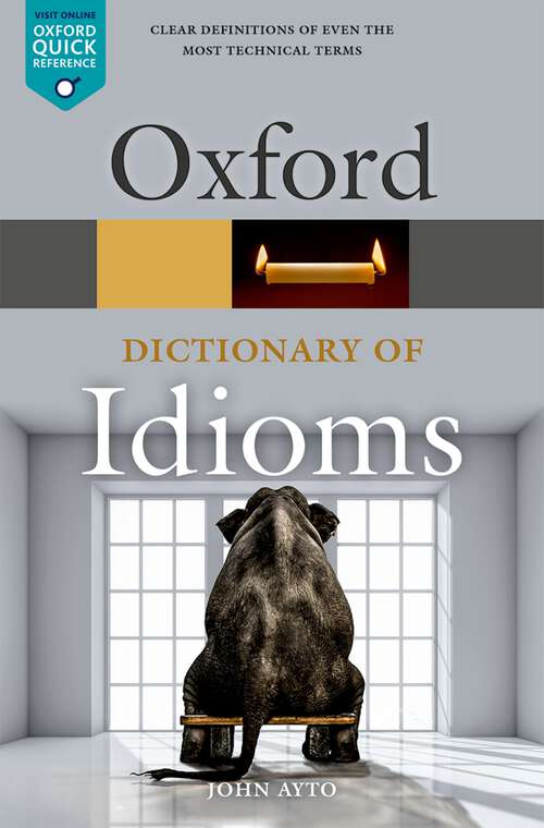 Book cover of Oxford Dictionary of Idioms (Oxford Quick Reference)