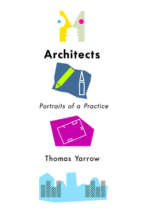 Book cover of Architects: Portraits of a Practice (Expertise: Cultures and Technologies of Knowledge)
