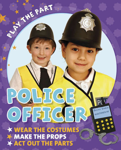 Book cover of Police Officer: Police Officer Library Ebook (Play the Part)