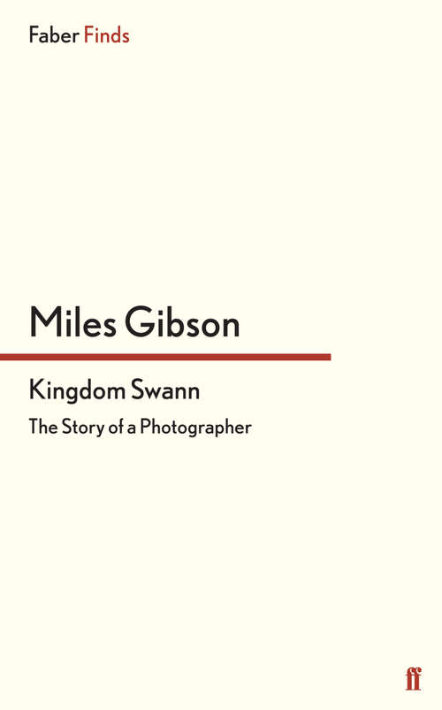 Book cover of Kingdom Swann: The Story of a Photographer (Main)