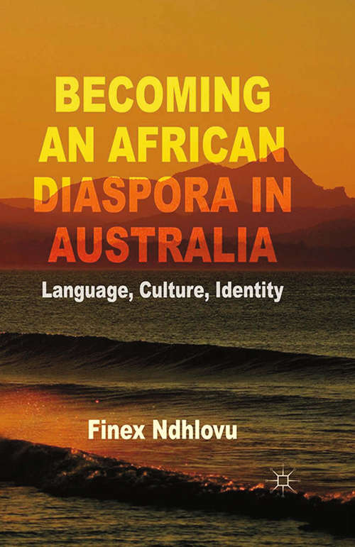 Book cover of Becoming an African Diaspora in Australia: Language, Culture, Identity (2014)