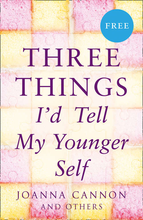 Book cover of Three Things I’d Tell My Younger Self (E-Story) (ePub edition)