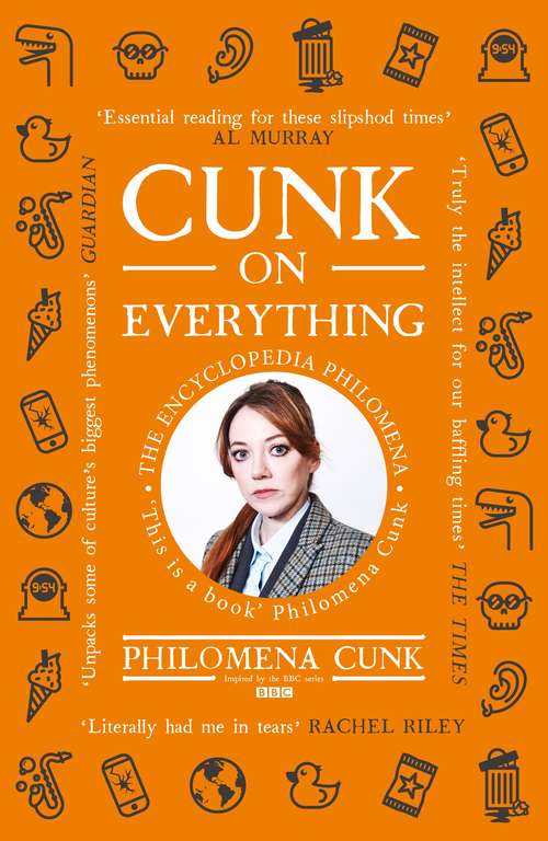 Book cover of Cunk on Everything: The Encyclopedia Philomena