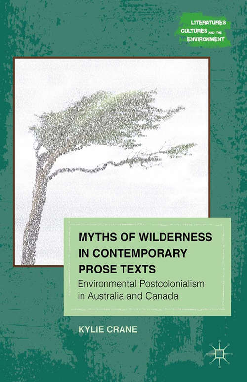 Book cover of Myths of Wilderness in Contemporary Narratives: Environmental Postcolonialism in Australia and Canada (2012) (Literatures, Cultures, and the Environment)