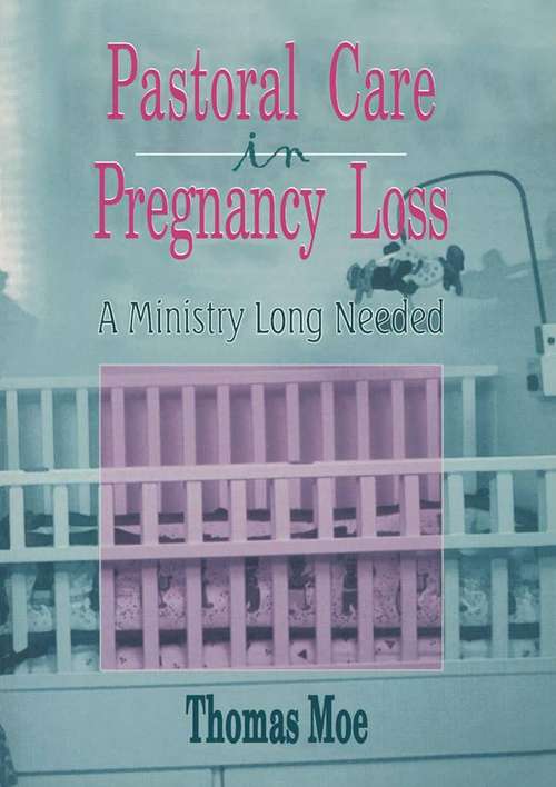 Book cover of Pastoral Care in Pregnancy Loss: A Ministry Long Needed