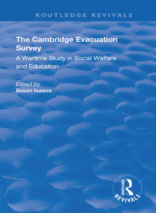 Book cover of The Cambridge Evacuation Survey: A Wartime Study in Social Welfare and Education (Routledge Revivals)