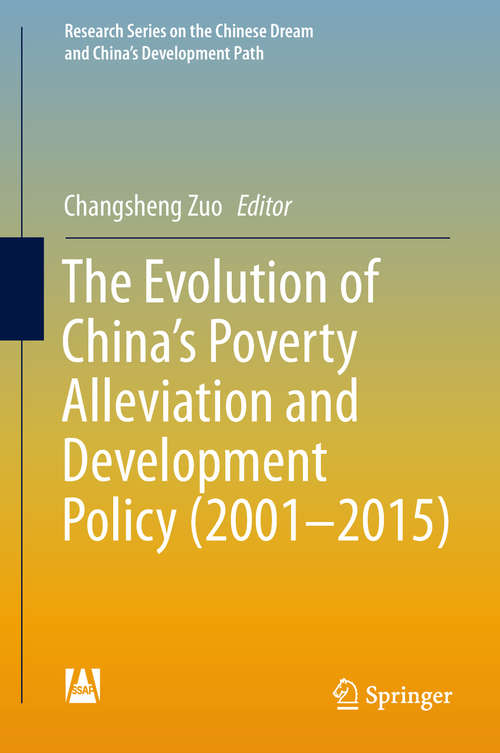 Book cover of The Evolution of China's Poverty Alleviation and Development Policy (2001-2015) (Research Series on the Chinese Dream and China’s Development Path)