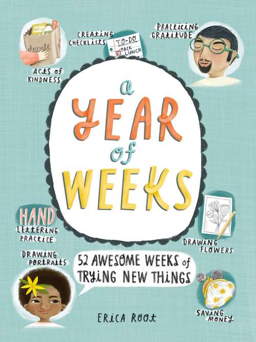 Book cover of A Year of Weeks: 52 Awesome Weeks of Trying New Things