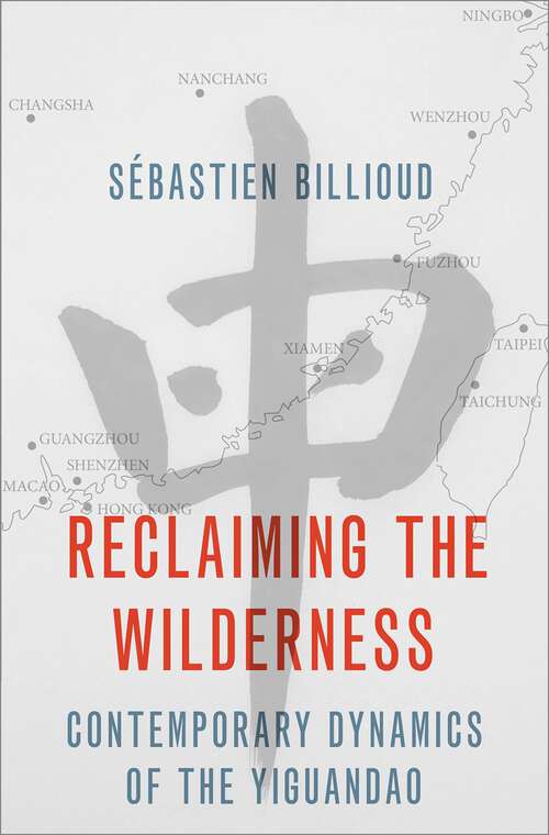 Book cover of Reclaiming the Wilderness: Contemporary Dynamics of the Yiguandao