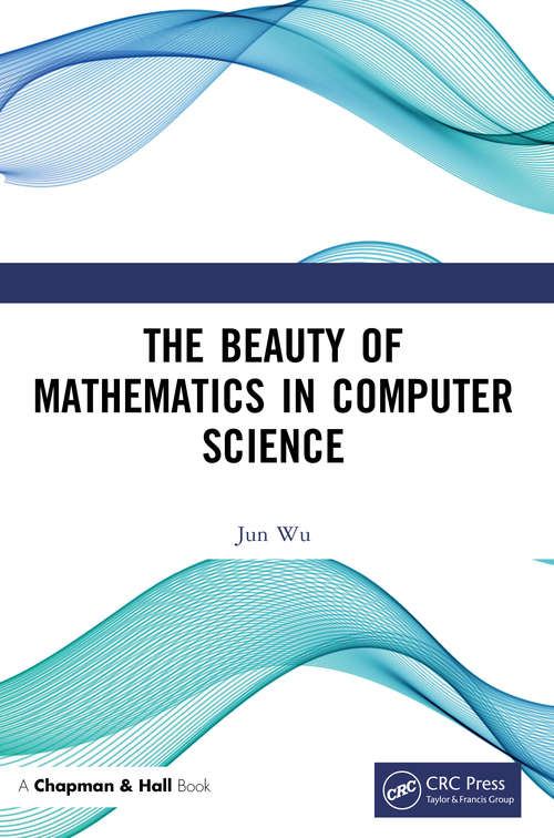 Book cover of The Beauty of Mathematics in Computer Science
