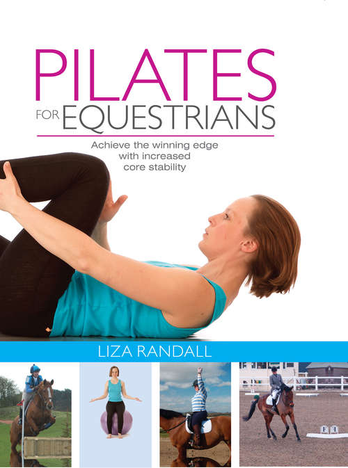 Book cover of Pilates for Equestrians: Achieve the winning edge with increased core stability