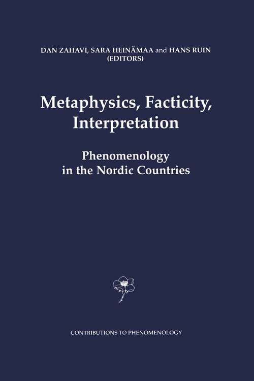 Book cover of Metaphysics, Facticity, Interpretation: Phenomenology in the Nordic Countries (2003) (Contributions to Phenomenology #49)