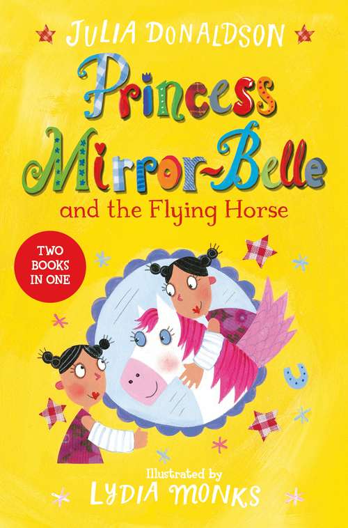 Book cover of Princess Mirror-Belle and the Flying Horse: Princess Mirror-Belle Bind Up 3 (Princess Mirror-Belle #6)
