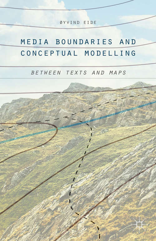 Book cover of Media Boundaries and Conceptual Modelling: Between Texts and Maps (1st ed. 2015)