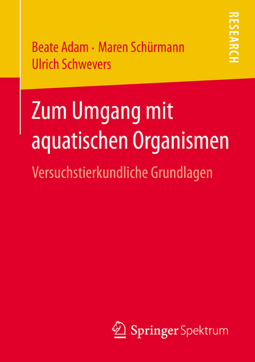 Book cover of Zum Umgang mit aquatischen Organismen: Versuchstierkundliche Grundlagen (2013)